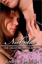 Nickolas: The Grant Brothers Series