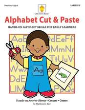 Alphabet Cut & Paste: Hands-On Alphabet Skills for Early Learners