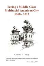 Saving a Middle-Class Multiracial American City 1960-2013: Poems