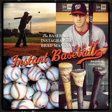 Instant Baseball: The Baseball Instagrams of Brad Mangin