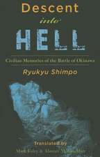 Descent Into Hell: Civilian Memories of the Battle of Okinawa