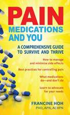 Pain Medications and You: A Comprehensive Guide to Survive and Thrive