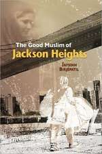 The Good Muslim of Jackson Heights: Poems