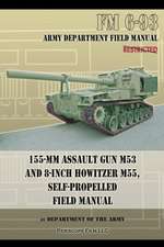 155-MM Assault Gun M53 and 8-Inch Howitzer M55, Self Propelled Field Manual: Field Manual