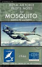 Royal Air Force Pilot's Notes for Mosquito Marks Fii and Nfxii: How Chrysler's Detroit Tank Arsenal Built the Tanks That Helped Win WWII