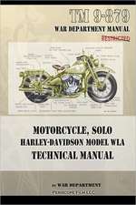 Motorcycle, Solo Harley-Davidson Model Wla Technical Manual: How Chrysler's Detroit Tank Arsenal Built the Tanks That Helped Win WWII