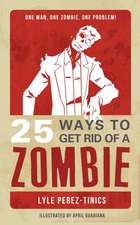 25 Ways to Get Rid of a Zombie: An Anthology of True Ghost Stories