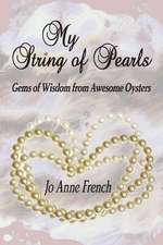 My String of Pearls: Gems of Wisdom from Awesome Oysters