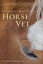 Horse Vet: Chronicles of a Mobile Veterinarian