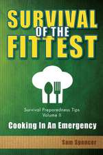 Survival of the Fittest, Survival Preparedness Tips Volume II