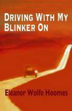 Driving with My Blinker on: Packing Humor & Hope for the Unexpected Trip Through Traumatic Brain Injury