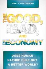 The Good, the Bad, and the Economy: Does Human Nature Rule Out a Better World?