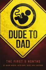 Dude to Dad