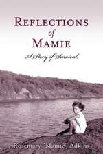 Reflections of Mamie - A Story of Survival