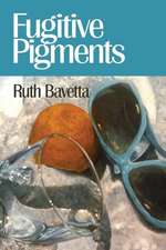 Fugitive Pigments: Selected Poems