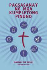 Pagsasanay Ng MGA Kumpletong Pinuno - Manwal Ng Kasali: A Manual to Train Leaders in Small Groups and House Churches to Lead Church-Planting Movements