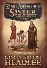 King Arthur's Sister in Washington's Court