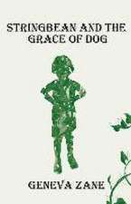 Stringbean and the Grace of Dog