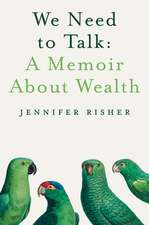 We Need to Talk: A Memoir about Wealth