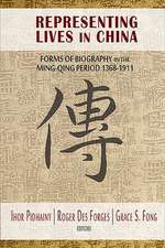 Representing Lives in China – Forms of Biography in the Ming–Qing Period 1368–1911