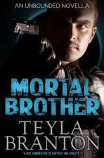 Mortal Brother (an Unbounded Novella)