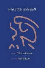 Which Side of the Bed: Poems by Peter Seidman, Artwork by Paul Widess