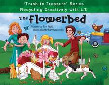 The Flowerbed, Volume 3: Recycling Creatively with L.T.