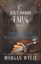 Wylie, M: DAWN OF THE WITCH HUNTERS