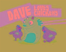 Dave Loves Chickens