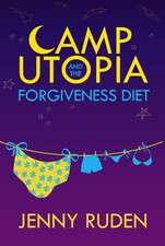 Camp Utopia and the Forgiveness Diet: Stop Smoking Naturally in 14 Days