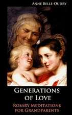 Generations of Love: Rosary Meditations for Grandparents