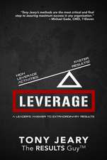 Leverage: High Leverage Activities = the Right Results Faster!