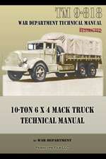 10-Ton 6 X 4 Mack Truck Technical Manual: TM 9-818