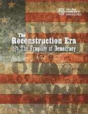 The Reconstruction Era and the Fragility of Democracy