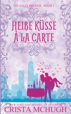 Mchugh, C: Heiße Küsse à la carte