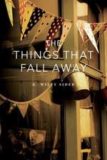 The Things That Fall Away