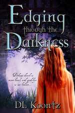 Edging Through the Darkness