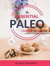 The Essential Paleo Cookbook (Full Color): Gluten-Free & Paleo Diet Recipes for Healing, Weight Loss, and Fun!