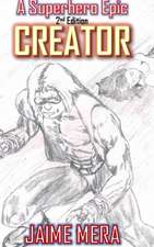 Creator, A Superhero Epic 2nd Edition