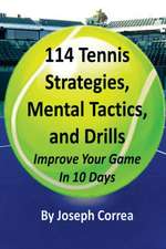 114 Tennis Strategies, Mental Tactics, and Drills