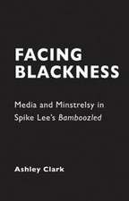 Facing Blackness: Media and Minstrelsy in Spike Lee's Bamboozled