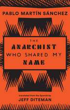 The Anarchist Who Shared My Name