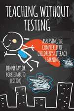 Teaching Without Testing