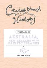 Cruise Through History - Australia, New Zealand and the Pacific Islands