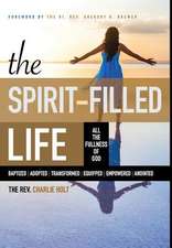 The Spirit-Filled Life: All the Fullness of God