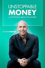 Unstoppable Money: A Little Book about Big Money