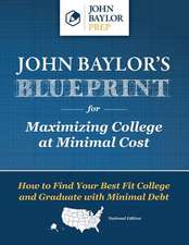 John Baylor's Blueprint for Maximizing College at Minimal Cost