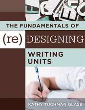 The Fundamentals of (Re)Designing Writing Units