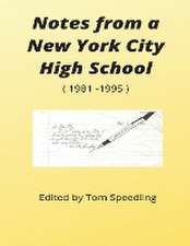 NOTES FROM A NEW YORK CITY HIGH SCHOOL 1981-1996