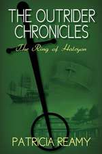 The Ring of Halcyon: The Outrider Chronicles Series #2